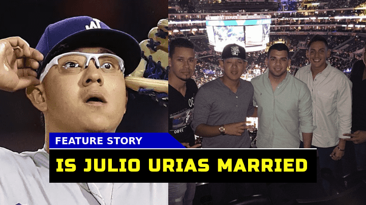 Is Julio Urias Married? His Relationship With Daisy Perez